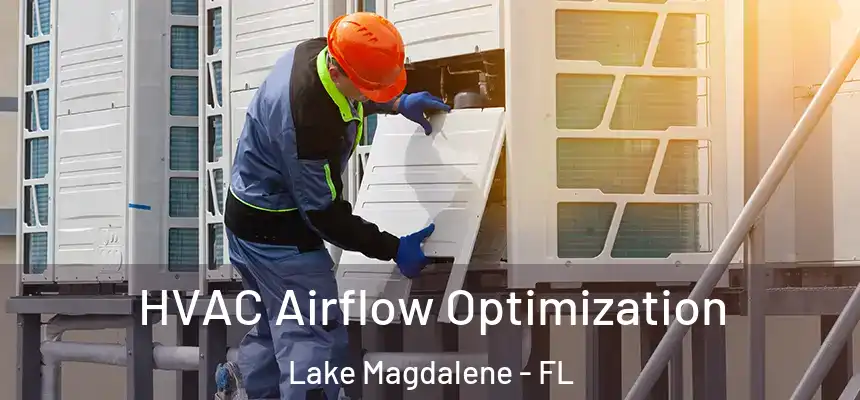 HVAC Airflow Optimization Lake Magdalene - FL