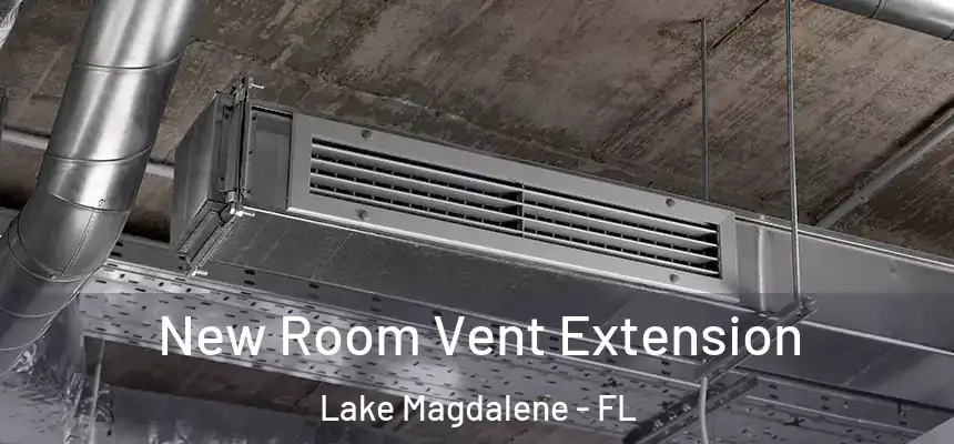 New Room Vent Extension Lake Magdalene - FL